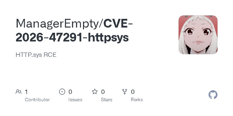 GitHub - ManagerEmpty/CVE-2026-47291-httpsys: HTTP.sys RCE