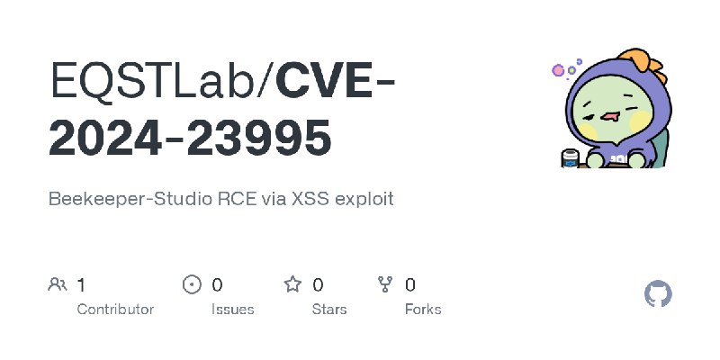 GitHub - EQSTLab/CVE-2024-23995: Beekeeper-Studio RCE via XSS exploit