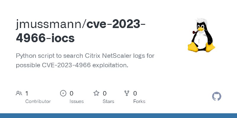 GitHub - jmussmann/cve-2023-4966-iocs: Python script to search Citrix NetScaler logs for possible CVE-2023-4966 exploitation.