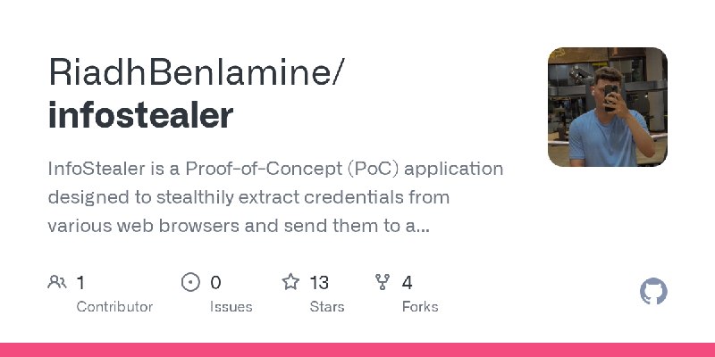 GitHub - RiadhBenlamine/infostealer: InfoStealer is a Proof-of-Concept (PoC) application designed to stealthily extract credentials…