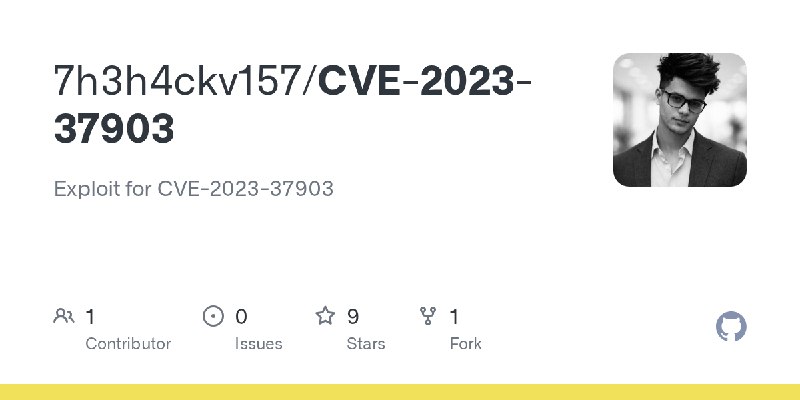 GitHub - 7h3h4ckv157/CVE-2023-37903: Exploit for CVE-2023-37903