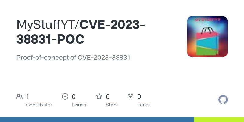 GitHub - MyStuffYT/CVE-2023-38831-POC: Proof-of-concept of CVE-2023-38831