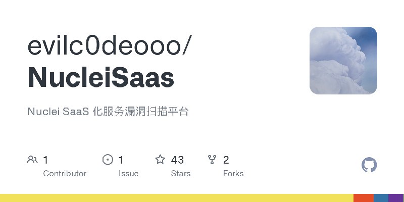 GitHub - evilc0deooo/NucleiSaas: Nuclei SaaS 化服务漏洞扫描平台