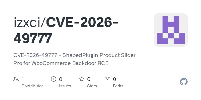 GitHub - izxci/CVE-2026-49777: CVE-2026-49777 - ShapedPlugin Product Slider Pro for WooCommerce Backdoor RCE