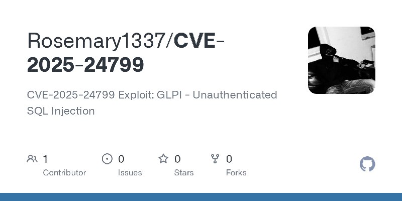 GitHub - Rosemary1337/CVE-2025-24799: CVE-2025-24799 Exploit: GLPI - Unauthenticated SQL Injection