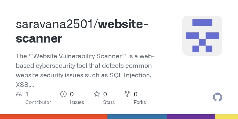 GitHub - saravana2501/website-scanner: The **Website Vulnerability Scanner** is a web-based cybersecurity tool that detects common…