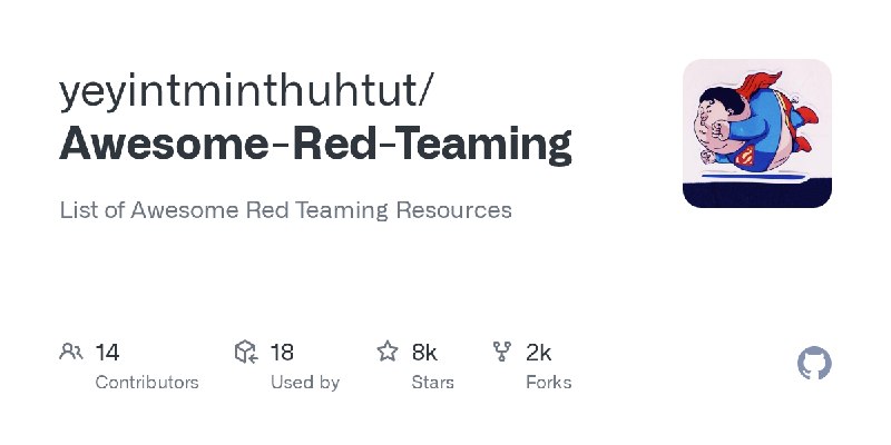 GitHub - yeyintminthuhtut/Awesome-Red-Teaming: List of Awesome Red Teaming Resources
