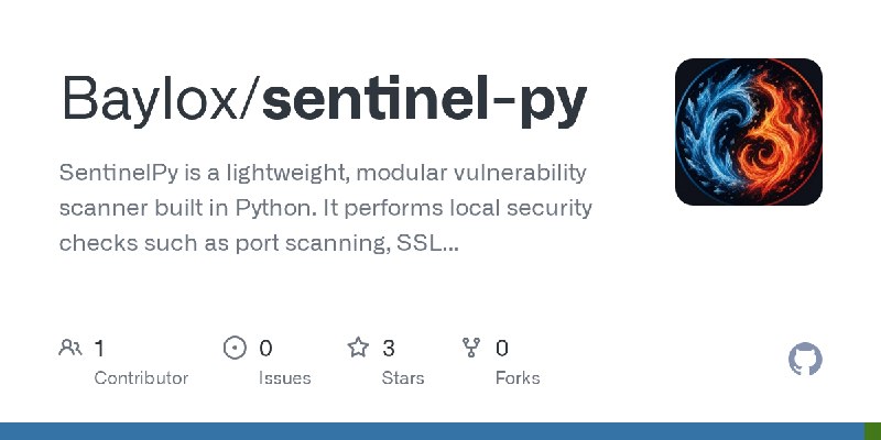 GitHub - Baylox/sentinel-py: SentinelPy is a lightweight, modular vulnerability scanner built in Python. It performs local security…