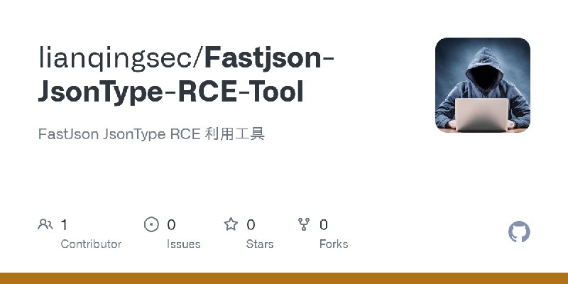 GitHub - lianqingsec/Fastjson-JsonType-RCE-Tool: FastJson JsonType RCE 利用工具