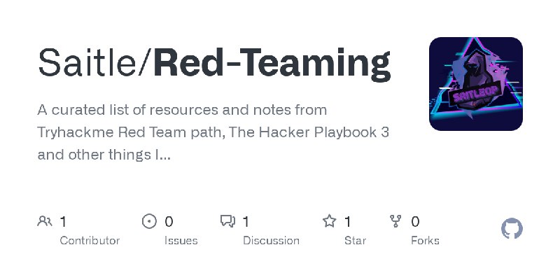 GitHub - Saitle/Red-Teaming: A curated list of resources and notes from Tryhackme Red Team path, The Hacker Playbook 3 and other…