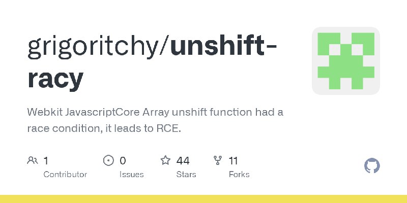 GitHub - grigoritchy/unshift-racy: Webkit JavascriptCore Array unshift function had a race condition, it leads to RCE.