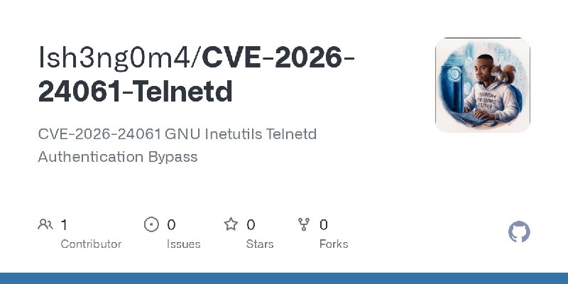 GitHub - Ish3ng0m4/CVE-2026-24061-Telnetd: CVE-2026-24061 GNU Inetutils Telnetd Authentication Bypass