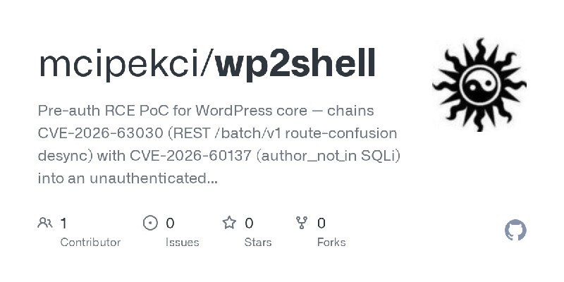 GitHub - mcipekci/wp2shell: Pre-auth RCE PoC for WordPress core — chains CVE-2026-63030 (REST /batch/v1 route-confusion desync)…