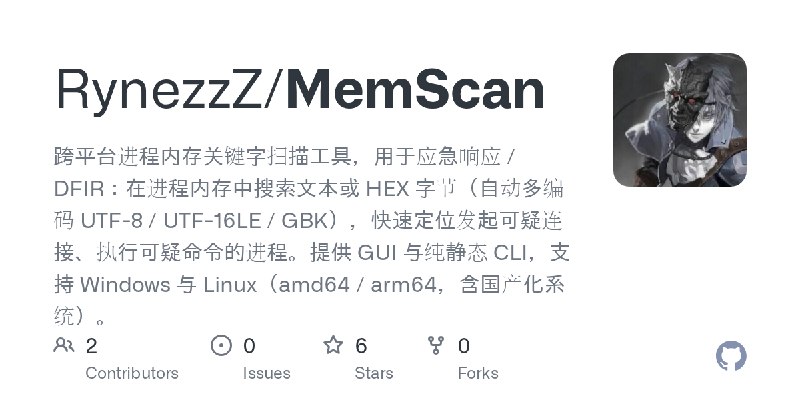GitHub - RynezzZ/MemScan: 跨平台进程内存关键字扫描工具，用于应急响应 / DFIR：在进程内存中搜索文本或 HEX 字节（自动多编码 UTF-8 / UTF-16LE / GBK），快速定位发起可疑连接、执行可疑命令的进程。提供…