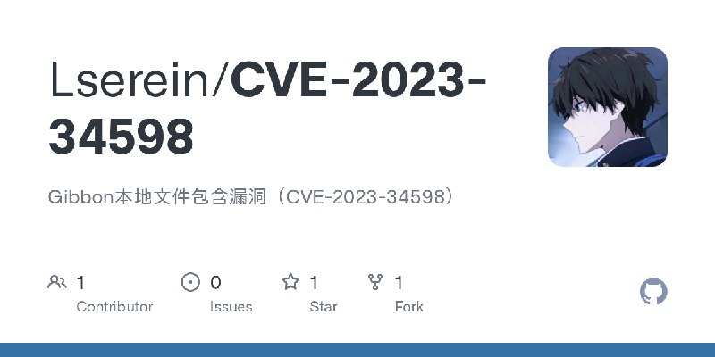 GitHub - Lserein/CVE-2023-34598: Gibbon本地文件包含漏洞（CVE-2023-34598）