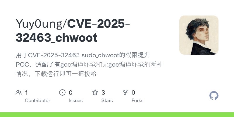 GitHub - Yuy0ung/CVE-2025-32463_chwoot: 用于CVE-2025-32463 sudo_chwoot的权限提升POC，适配了有gcc编译环境和无gcc编译环境的两种情况，下载运行即可一把梭哈