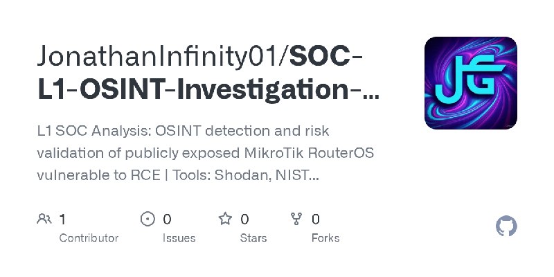 GitHub - JonathanInfinity01/SOC-L1-OSINT-Investigation-MikroTik-CVE-2018-1156: L1 SOC Analysis: OSINT detection and risk validation…