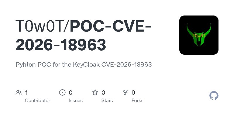 GitHub - T0w0T/POC-CVE-2026-18963: Pyhton POC for the KeyCloak CVE-2026-18963