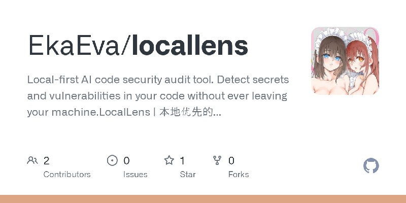 GitHub - EkaEva/locallens: Local-first AI code security audit tool. Detect secrets and vulnerabilities in your code without ever…