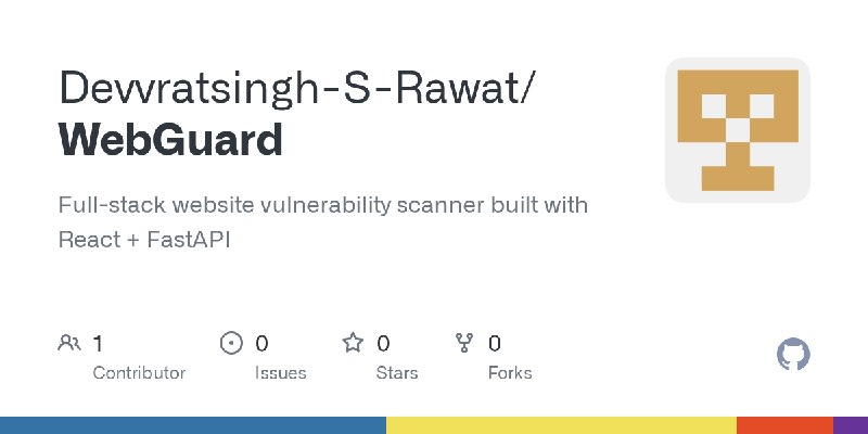 GitHub - Devvratsingh-S-Rawat/WebGuard: Full-stack website vulnerability scanner built with React + FastAPI
