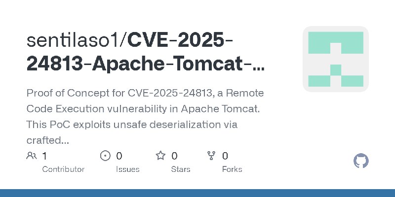 GitHub - sentilaso1/CVE-2025-24813-Apache-Tomcat-RCE-PoC: Proof of Concept for CVE-2025-24813, a Remote Code Execution vulnerability…