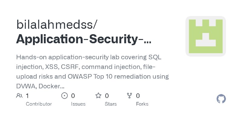 GitHub - bilalahmedss/Application-Security-Testing: Hands-on application-security lab covering SQL injection, XSS, CSRF, command…