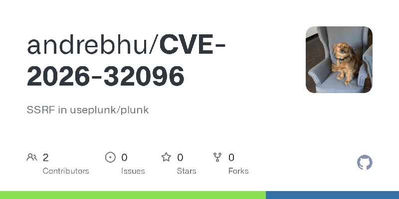 GitHub - andrebhu/CVE-2026-32096: SSRF in useplunk/plunk