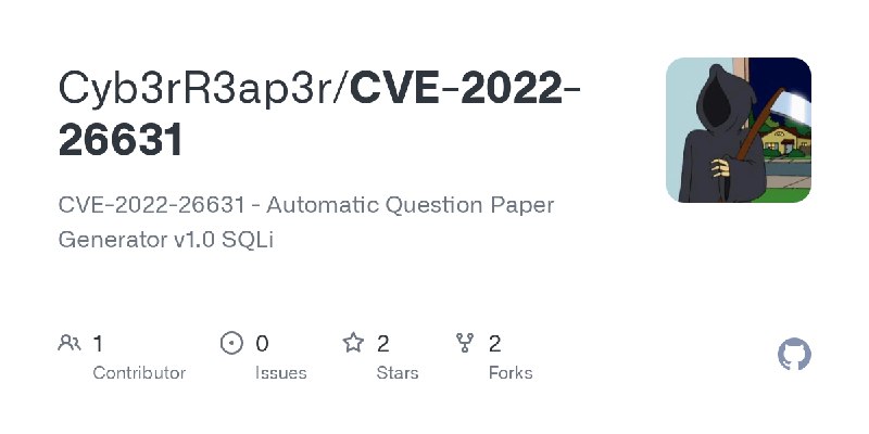 GitHub - Cyb3rR3ap3r/CVE-2022-26631: CVE-2022-26631 - Automatic Question Paper Generator v1.0 SQLi