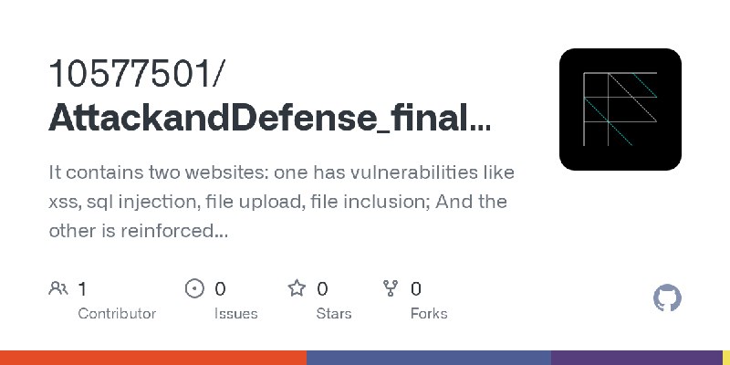GitHub - 10577501/AttackandDefense_finalproject: It contains two websites: one has vulnerabilities like xss, sql injection, file…
