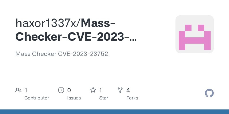 GitHub - haxor1337x/Mass-Checker-CVE-2023-23752: Mass Checker CVE-2023-23752