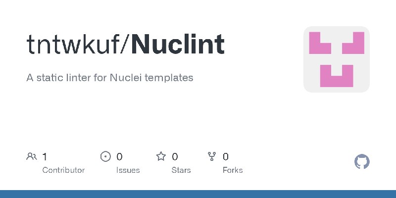 GitHub - tntwkuf/Nuclint: A static linter for Nuclei templates