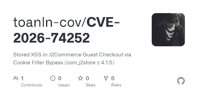 GitHub - toanln-cov/CVE-2026-74252: Stored XSS in J2Commerce Guest Checkout via Cookie Filter Bypass (com_j2store ≤ 4.1.5)