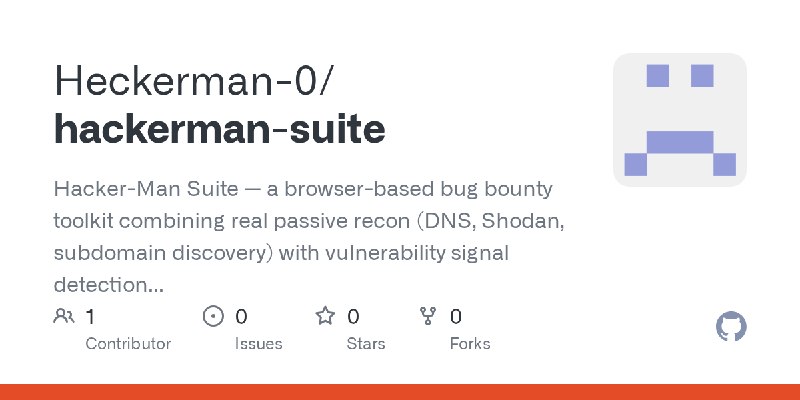 GitHub - Heckerman-0/hackerman-suite: Hacker-Man Suite — a browser-based bug bounty toolkit combining real passive recon (DNS,…