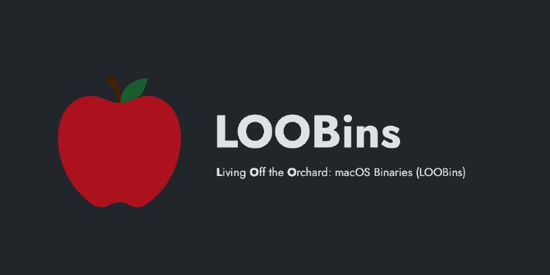GitHub - infosecB/LOOBins: Living Off the Orchard: macOS Binaries (LOOBins) is designed to provide detailed information on various…