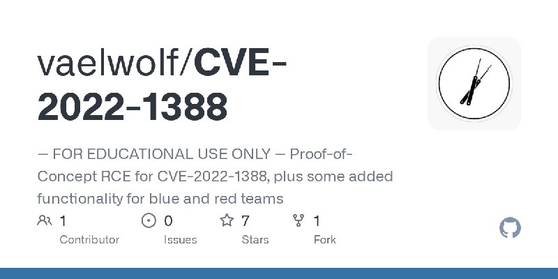 GitHub - vaelwolf/CVE-2022-1388: -- FOR EDUCATIONAL USE ONLY -- Proof-of-Concept RCE for CVE-2022-1388, plus some added functionality…