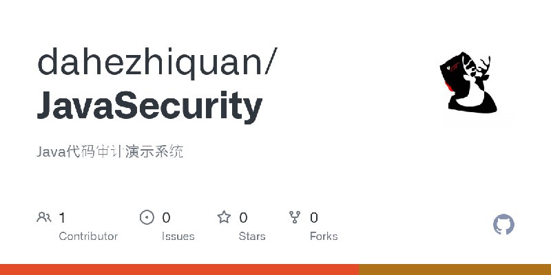 GitHub - dahezhiquan/JavaSecurity: Java代码审计演示系统