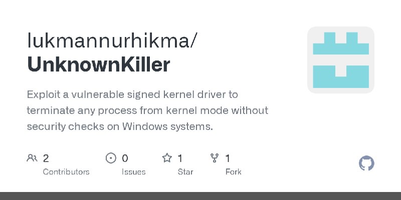 GitHub - lukmannurhikma/UnknownKiller: Exploit a vulnerable signed kernel driver to terminate any process from kernel mode without…