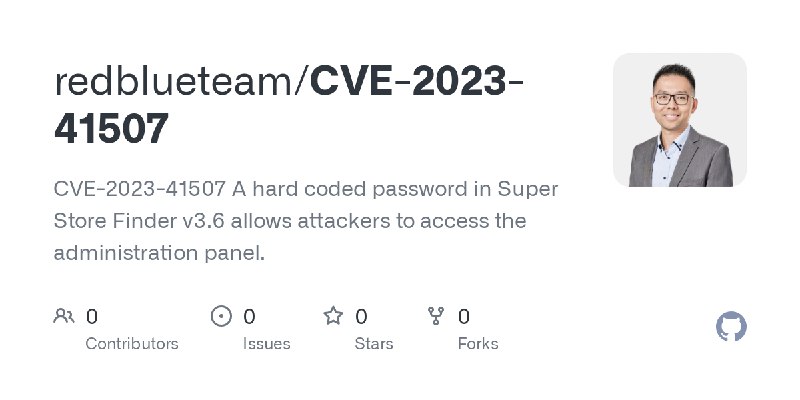 GitHub - redblueteam/CVE-2023-41507: CVE-2023-41507 A hard coded password in Super Store Finder v3.6 allows attackers to access…