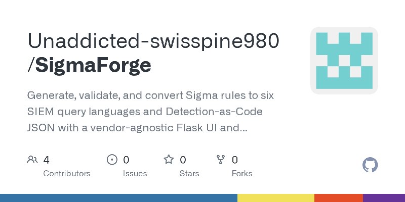 GitHub - Unaddicted-swisspine980/SigmaForge: Generate, validate, and convert Sigma rules to six SIEM query languages and Detection…