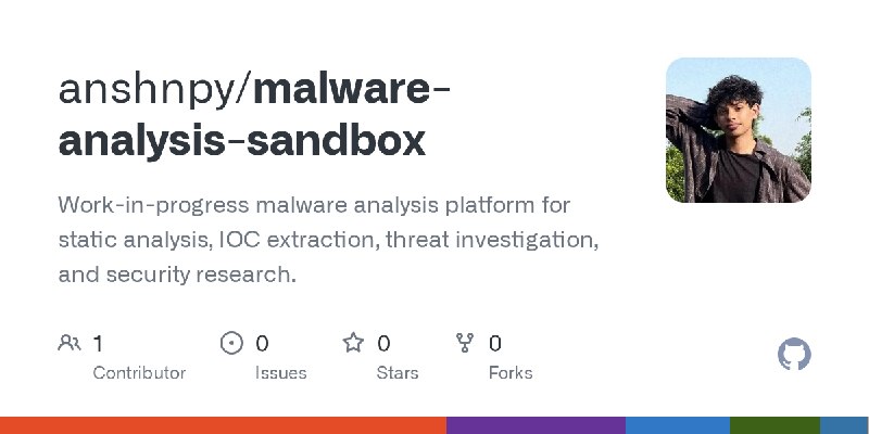 GitHub - anshnpy/malware-analysis-sandbox: Work-in-progress malware analysis platform for static analysis, IOC extraction, threat…