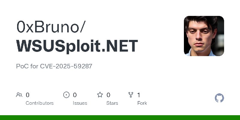 GitHub - 0xBruno/WSUSploit.NET: PoC for CVE-2025-59287