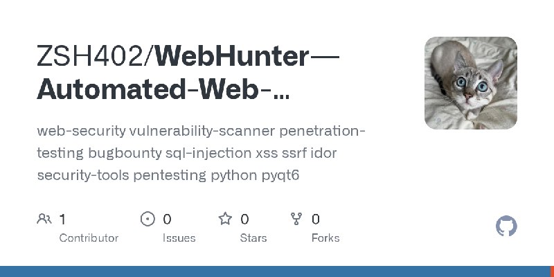 GitHub - ZSH402/WebHunter---Automated-Web-Vulnerability-Scanner-for-SQLi-XSS-SSRF-Bug-Bounty: web-security vulnerability-scanner…