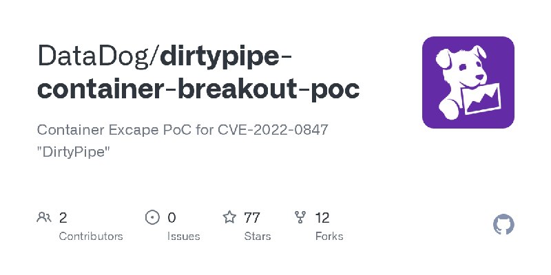 GitHub - DataDog/dirtypipe-container-breakout-poc: Container Excape PoC for CVE-2022-0847 