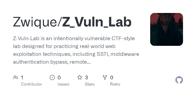 GitHub - Zwique/Z_Vuln_Lab: Z‑Vuln‑Lab is an intentionally vulnerable CTF-style lab designed for practicing real‑world web exploitation…
