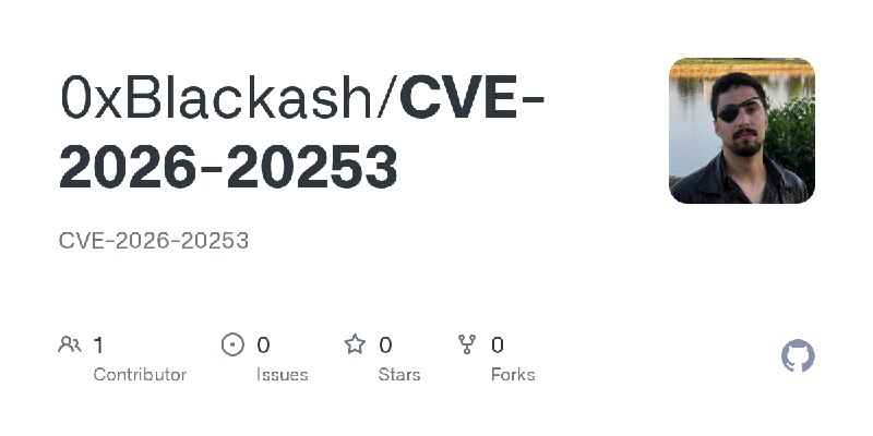 GitHub - 0xBlackash/CVE-2026-20253: CVE-2026-20253