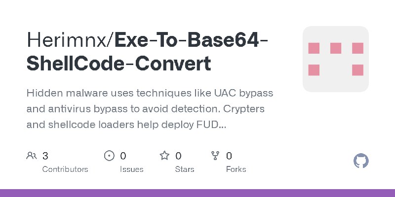 GitHub - Herimnx/Exe-To-Base64-ShellCode-Convert: Hidden malware uses techniques like UAC bypass and antivirus bypass to avoid…