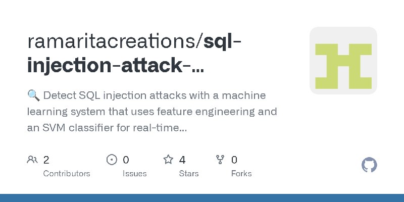 GitHub - ramaritacreations/sql-injection-attack-detection: 🔍 Detect SQL injection attacks with a machine learning system that uses…
