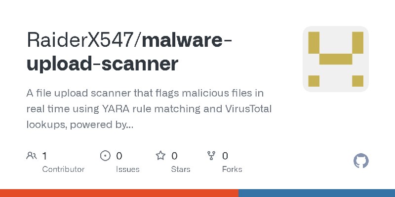 GitHub - RaiderX547/malware-upload-scanner: A file upload scanner that flags malicious files in real time using YARA rule matching…