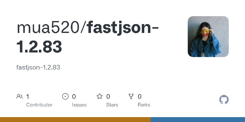 GitHub - mua520/fastjson-1.2.83: fastjson-1.2.83