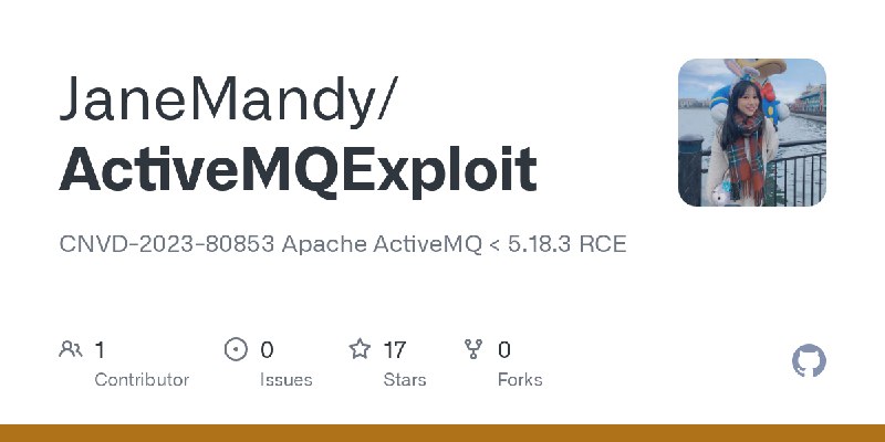 GitHub - JaneMandy/ActiveMQExploit: CNVD-2023-80853 Apache ActiveMQ < 5.18.3 RCE
